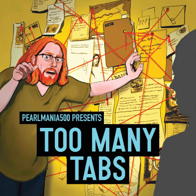 Too Many Tabs with Pearlmania500