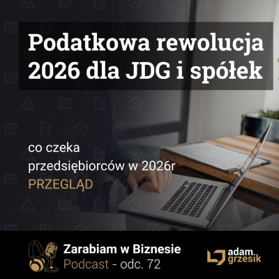 episode Podatkowa rewolucja dla przedsiębiorców w 2026r - co nas czeka - odc. 72 artwork