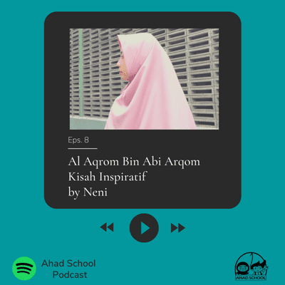 episode Eps.8 | Al Aqrom Bin Abi Arqom Kisah Inspiratif by Neni artwork