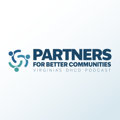 Partners for Better Communities (Virginia DHCD's Podcast)