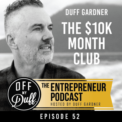 episode Duff Gardner – The $10K Month Club artwork