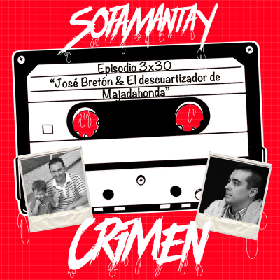 episode 3x30 José Bretón & Bruno Hernandez Vega "El descuartizador de Majadahonda" artwork