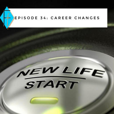 episode Episode 034: Career Changes artwork