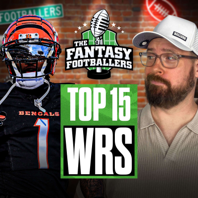 episode Early Top 15 WR Rankings + Team Draft Hype - Fantasy Football Podcast for 4/17 artwork