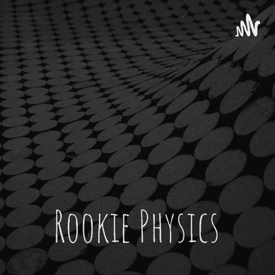 Rookie Physics