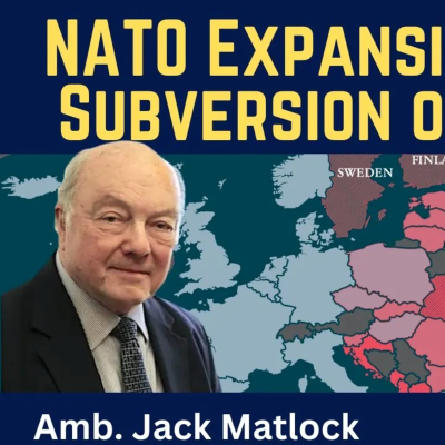 episode Jack Matlock: NATO Expansion, Coup & Subversion of Ukraine Started the War artwork