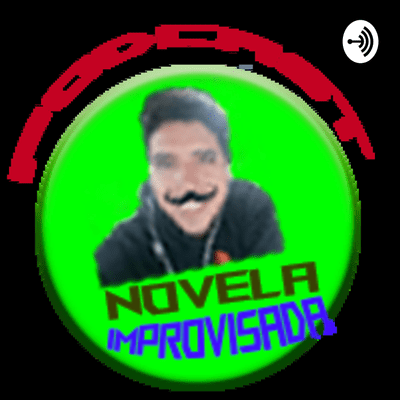 Podcast Novela Improvisado