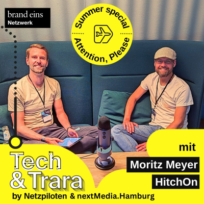 episode Attention, please! - Tech & Trara Spezial #1 - mit Moritz Meyer (HitchOn) artwork