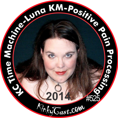 episode #525 - KC Time Machine-Luna KM-Positive Pain Processing artwork