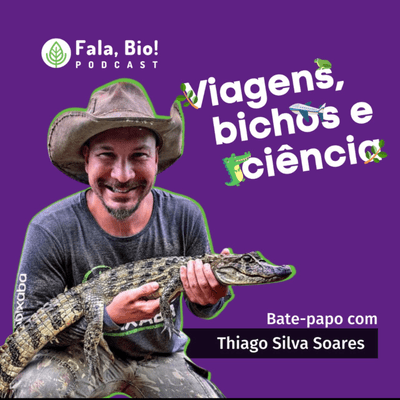 episode EP 16 FALA, ESPECIALISTA! BIOLOGIA, VIAGENS E PERRENGUES COM THIAGO BIOTRIPS artwork