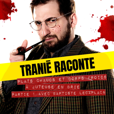 episode 9: Plats chauds et corps froid à Juteuse-en-Brie - Partie 1 (avec Baptiste Lecaplain) artwork