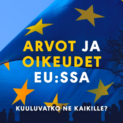 Arvot ja oikeudet EU:ssa – Kuuluvatko ne kaikille?