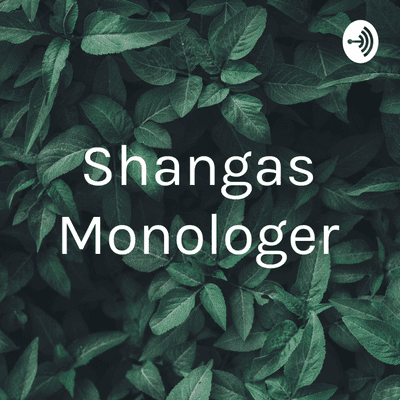Shangas Monologer