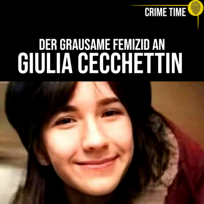 episode Kamera filmt ihre letzten grausamen Momente: Der Femizid Giulia Cecchettin | Crime Time artwork