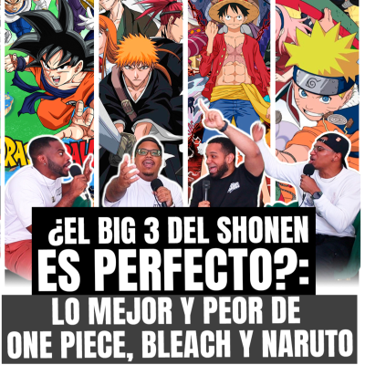 episode ¿El Big 3 es perfecto?: lo mejor y peor de One Piece, Bleach y Naruto | Basados Podcast EP. 43 artwork
