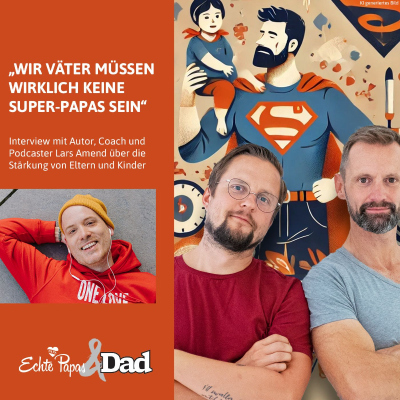 episode „Wir Väter müssen wirklich keine Super-Papas sein“: Interview mit Autor, Coach und Podcaster Lars Amend artwork