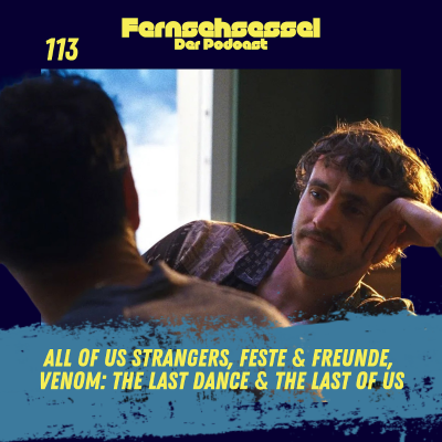 episode #113 - All of Us Strangers, Feste & Freunde, Venom: The Last Dance & The Last of Us artwork