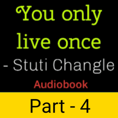 episode You only live once by Stuti Changle. PART - 4 artwork