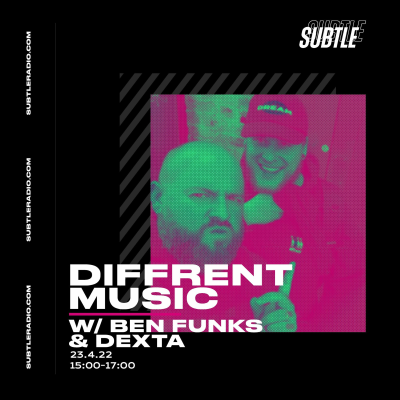 episode Diffrent Music x Subtle Radio (23rd April '22) w/ Ben Funks & Dexta artwork