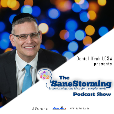 Sanestorming with Daniel Ifrah LCSW - Self Help Therapy