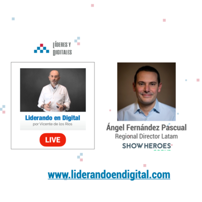 29 - La oportunidad de la publicidad en la TV conectada con Ángel Fernández Pascual - Liderando en Digital Live