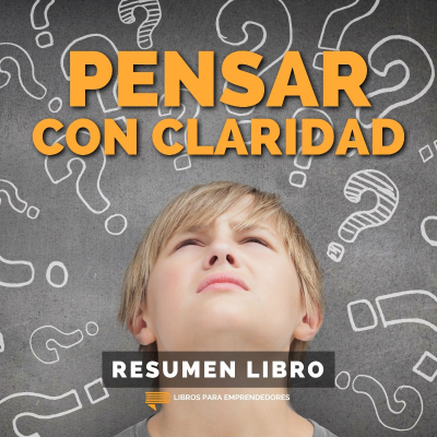 episode 📖 Pensar con Claridad - Un Resumen de Libros para Emprendedores artwork