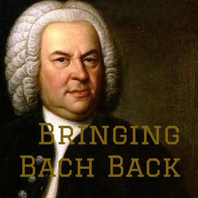 Bringing Bach Back