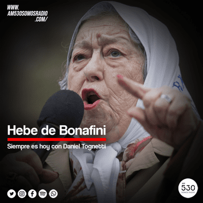 episode Hebe de Bonafini "Cortázar quiso venir a vernos porque había escrito un documento a favor de las Madres, pero Alfonsín no lo dejó reunirse con nosotras" artwork