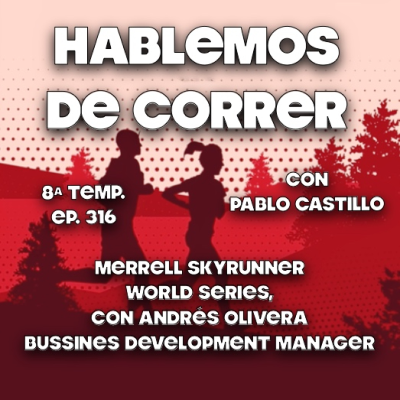 episode Merrell SkyRunner World Series desde dentro con Andrés Olivera, Business Development Manager artwork