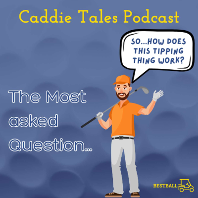 episode Gratuities in Golf: Tipping Advice from Caddies artwork