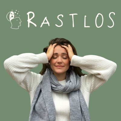 Rastlos - Dein Podcast für Entschleunigung & mehr Selbstvertrauen