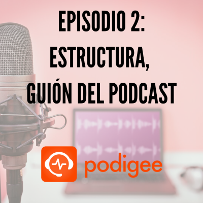 episode Ep 2- Estructura, guión del podcast artwork