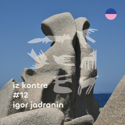 episode IZ KONTRE #12 w/ Igor Jadranin artwork
