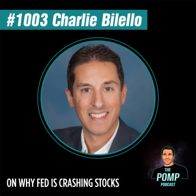The Pomp Podcast - #1003 Charlie Bilello On Why Fed Is Crashing Stocks