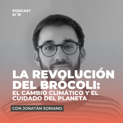 episode La revolución del brocoli: el cambio climático y el cuidado del planeta artwork