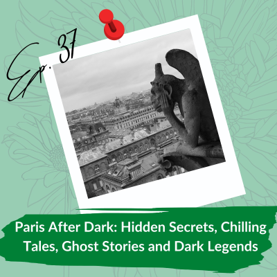 episode Paris After Dark: Hidden Secrets, Chilling Tales, Ghost Stories and Dark Legends artwork