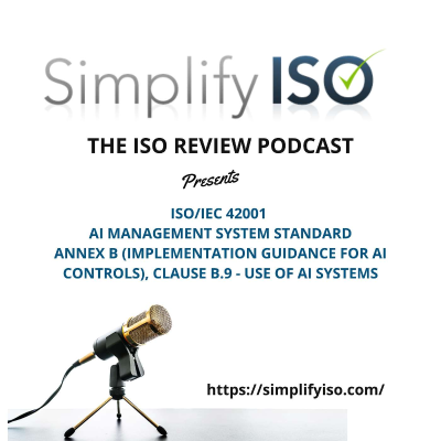 episode ISO/IEC 42001 AI Management System Standard, Annex B.9 - Use of AI systems artwork