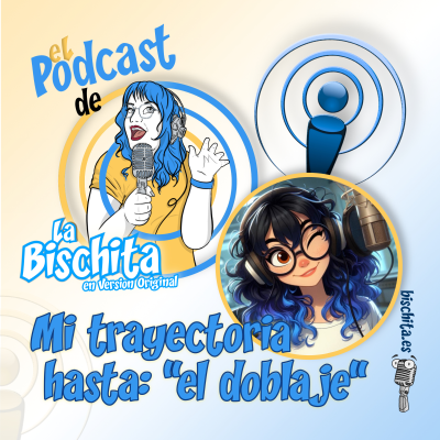 episode Mi trayectoria hasta: "El Doblaje"🎧🎙️ artwork