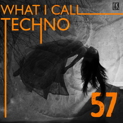 episode What I Call Techno Vol.57 artwork