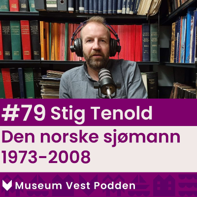 episode #79 Stig Tenold - Den norske sjømann 1973-2008 artwork