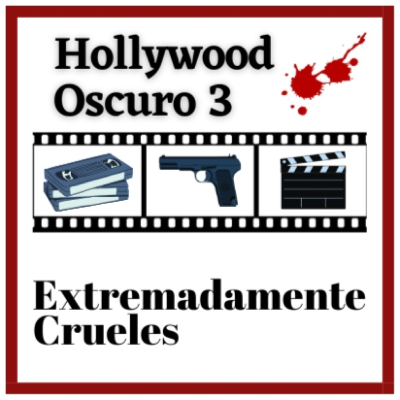 episode Extremadamente Crueles 132 - Hollywood Oscuro 3 artwork