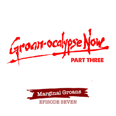 episode Groan-ocalypse Now: Part Three artwork