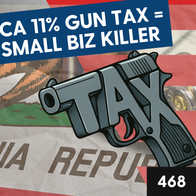 episode California's 11% Gun Tax is CRUSHING Small Businesses (and Your Rights) artwork