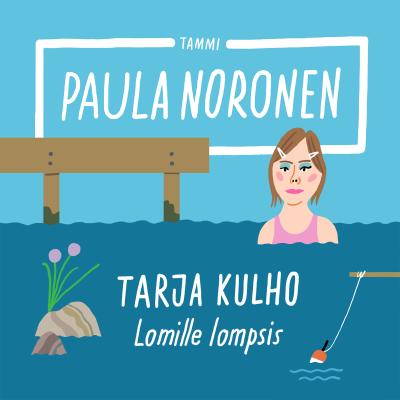 Tarja Kulho - Lomille lompsis