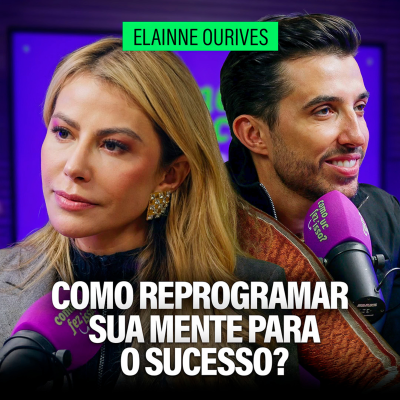episode Como REPROGRAMAR SUA MENTE PARA O SUCESSO? - ELAINNE OURIVES artwork