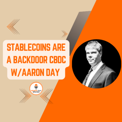 episode Stablecoins are a backdoor CBDC w/ Aaron Day | EPI 352 artwork
