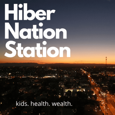 episode Hiber Nation Station EP4 - Kids.Health.Wealth. artwork