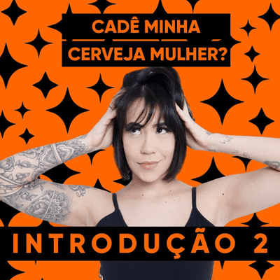 episode #03 - "Cadê minha cerveja mulher?" artwork