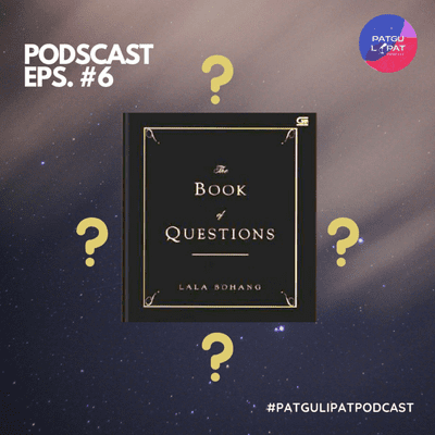 episode #6 Main pakai "The Book of Questions" artwork