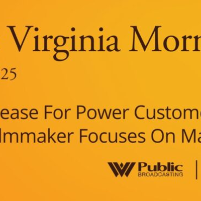 episode Cost Increase For Power Customers And British Filmmaker Focuses on Marshall, This West Virginia Morning artwork